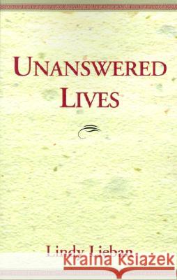 Unanswered Lives Lindy Lieban 9780738801674 Xlibris Corporation - książka