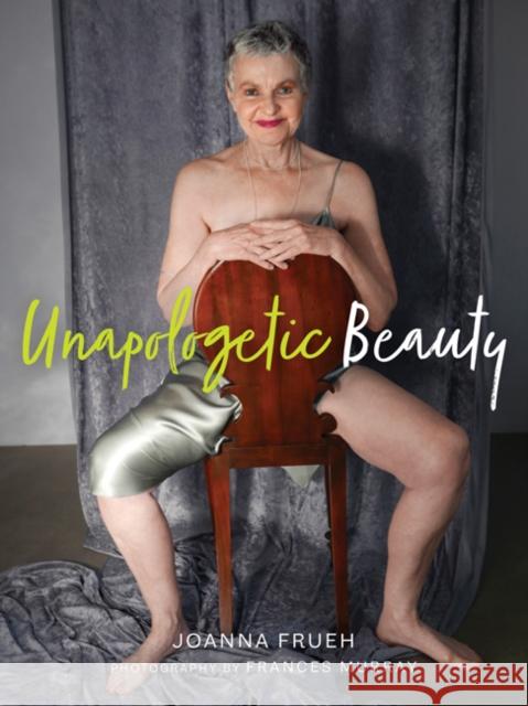 Unapologetic Beauty Frances Frueh Joanna Frueh 9781517906566 University of Minnesota Press - książka