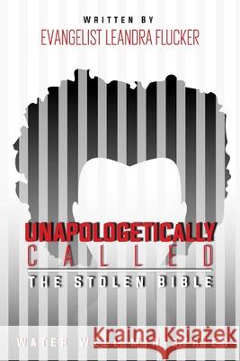 Unapologetically Called: The Stolen Bible Leandra Flucker 9781716447273 Lulu.com - książka