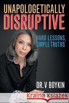 Unapologetically Disruptive Vrnda Boykin 9781634103183 Strategic Book Publishing - książka