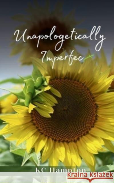 Unapologetically Imperfect Kc Hampton 9789394788824 Bookleaf Publishing - książka