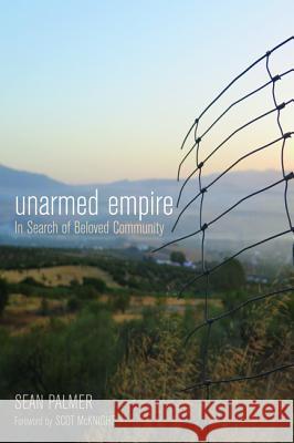 Unarmed Empire Sean Palmer Scot McKnight 9781498290708 Cascade Books - książka