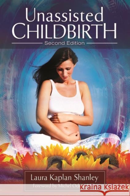 Unassisted Childbirth Shanley, Laura 9780313397158 Praeger - książka