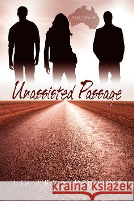 Unassisted Passage Liz Friis Dowler 9781434350596 Authorhouse - książka