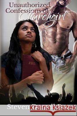 Unauthorized Confessions of a Churchgirl Steven Darrell Bates 9780692886960 Steven Darrell Bates - książka