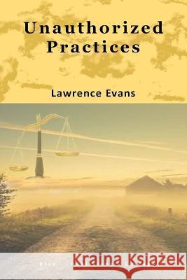 Unauthorized Practices Lawrence Evans 9798354068470 Independently Published - książka
