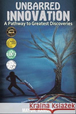 Unbarred Innovation: A Pathway to Greatest Discoveries Mayur Ramgir 9781523863983 Createspace Independent Publishing Platform - książka