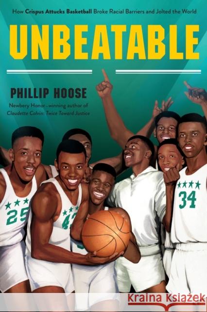Unbeatable: How Crispus Attucks Basketball Broke Racial Barriers and Jolted the World Hoose, Phillip 9781250780706 Square Fish - książka