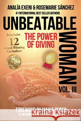 Unbeatable Woman 3: The Power of Giving Rosemarie Sánchez, Analía Exeni 9798517571977 Independently Published - książka