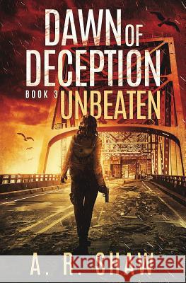 Unbeaten: A Post-Apocalyptic Survival Thriller Series A. R. Shaw 9781094691855 Independently Published - książka