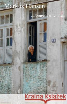 Unbegreifbar ... Fran Markus Hansen 9781500503291 Createspace - książka