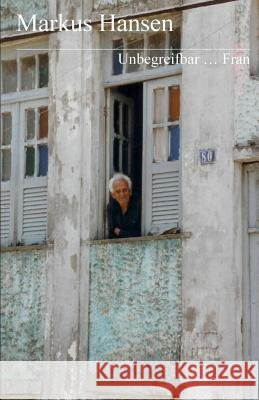 Unbegreifbar ... Fran Markus Hansen 9781500503291 Createspace - książka