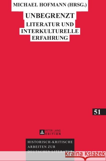 Unbegrenzt: Literatur Und Interkulturelle Erfahrung Hofmann, Michael 9783631624227 Peter Lang Gmbh, Internationaler Verlag Der W - książka