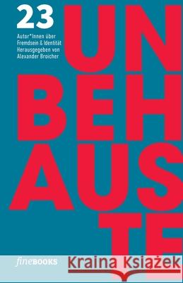 Unbehauste 1: 23 Autoren über Fremdsein und Identität Benedict Wells, Friedrich Ani, David Wagner 9783948373238 Fine Books Verlag Alexander Broicher - książka