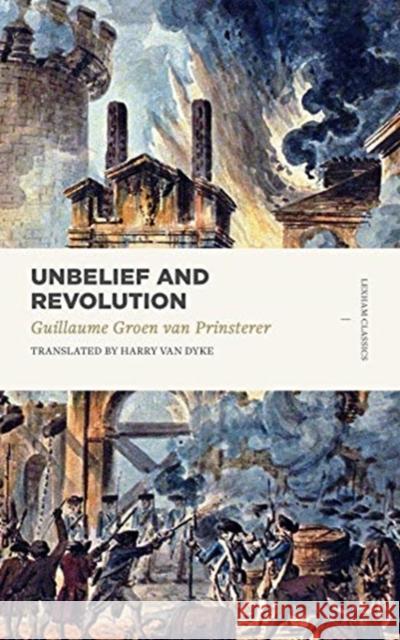 Unbelief and Revolution Groen Va Harry Va 9781683592280 Lexham Press - książka