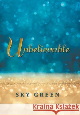Unbelievable Sky Green 9781984523693 Xlibris Us - książka