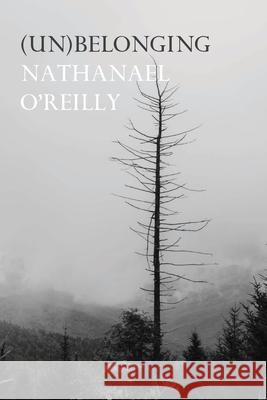 (Un)belonging Nathanael O'Reilly 9780648685333 Recent Work Press - książka