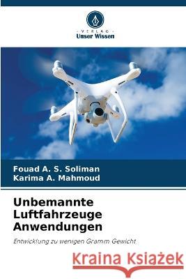 Unbemannte Luftfahrzeuge Anwendungen Fouad A S Soliman Karima A Mahmoud  9786205652282 Verlag Unser Wissen - książka