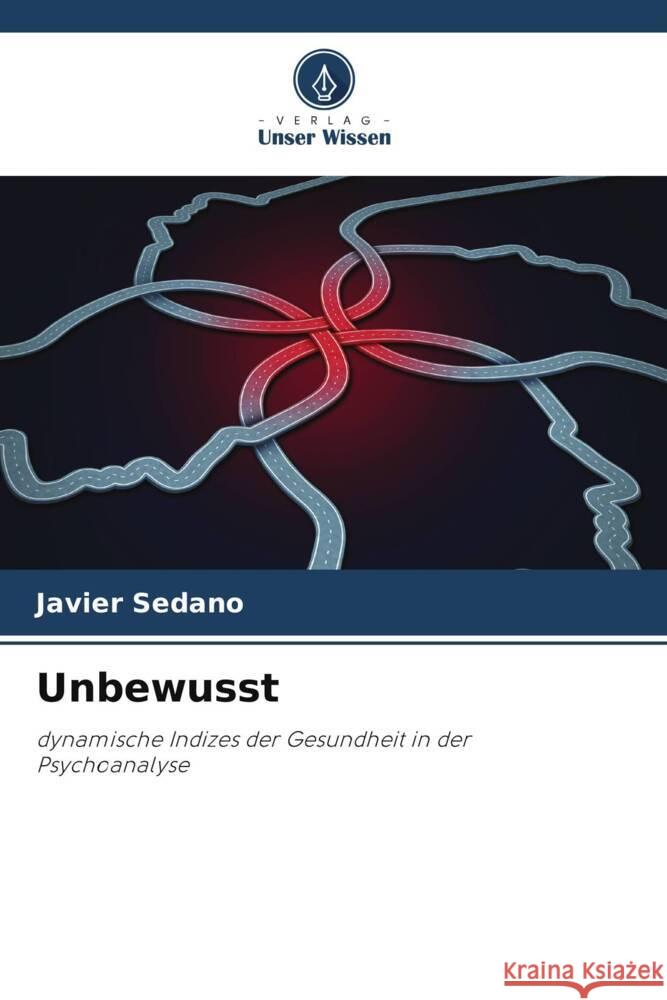 Unbewusst Javier Sedano   9786206091776 Verlag Unser Wissen - książka