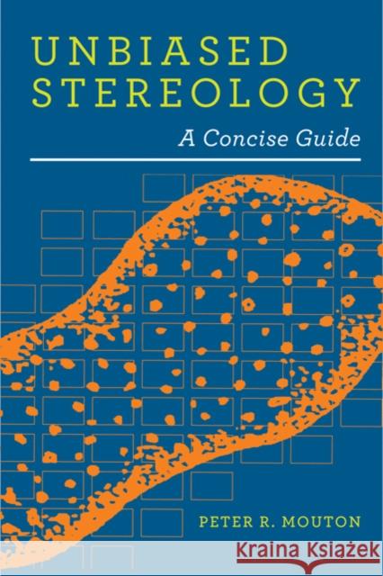 Unbiased Stereology: A Concise Guide Mouton, Peter R. 9780801899843  - książka
