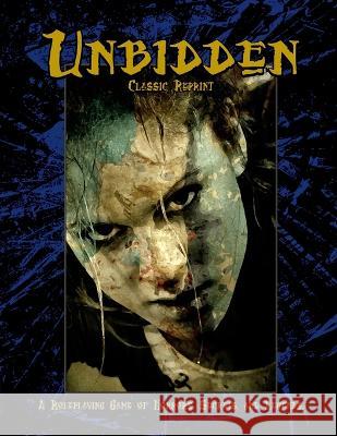 Unbidden (Classic Reprint): A Roleplaying Game of Horrors, Secrets, and Legends Brett M. Bernstein Mark Bruno 9781938270444 Precis Intermedia - książka