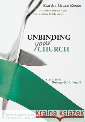 Unbinding Your Church: Pastor's Guide: Steps & Sermons Reese, Martha Grace 9780827238060 Chalice Press - książka