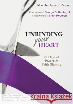 Unbinding Your Heart: 40 Days of Prayer & Faith Sharing (Purple Ribbon) Martha Grace Reese Brian Laren 9780827238053 Chalice Press - książka