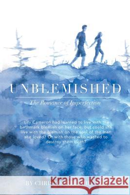 Unblemished: The Romance of Imperfection Christopher Shennan 9781532035296 iUniverse - książka