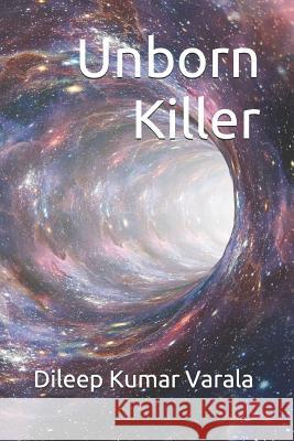 Unborn Killer Dileep Kumar Varala 9781091844759 Independently Published - książka