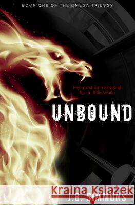 Unbound J. B. Simmons 9781500286842 Createspace - książka