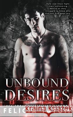 Unbound Desires Felicia Tatum   9798360498346 Independently Published - książka