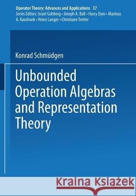 Unbounded Operator Algebras and Representation Theory K. Schmudgen 9783034874717 Birkhauser - książka
