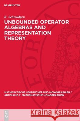 Unbounded Operator Algebras and Representation Theory K. Schm?dgen 9783112715727 de Gruyter - książka