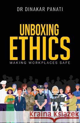 Unboxing Ethics: Making Workplaces Safe Dinakar Panati 9781957456164 Stardom Books - książka