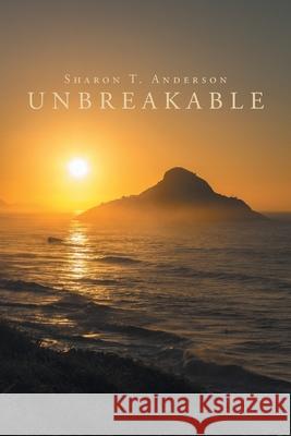 Unbreakable Sharon T Anderson 9781646542802 Fulton Books - książka