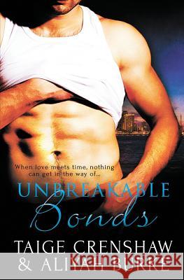 Unbreakable Bonds Aliyah Burke, Taige Crenshaw 9781784305659 Totally Bound Publishing - książka