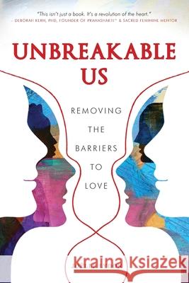 Unbreakable Us: Removing the Barriers to Love Jo?lle Lydon Deborah Kevin Lisa Hromada 9781956442625 Highlander Enterprises - książka