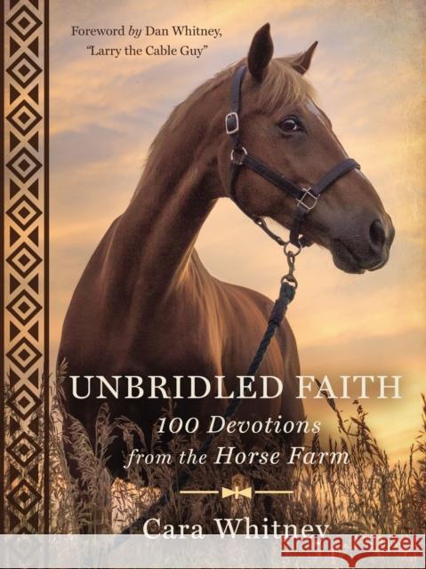 Unbridled Faith: 100 Devotions from the Horse Farm Cara Whitney 9781400303311 Thomas Nelson - książka