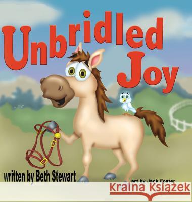 Unbridled Joy Beth Stewart, Jack Foster 9780990944737 Beth Stewart - książka