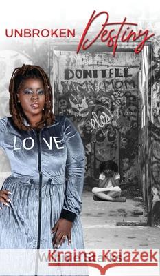 Unbroken Destiny Winnie Starks Yahaila Hernandez Studi Kim McIntos 9781953941046 Goal Standard Publishing - książka