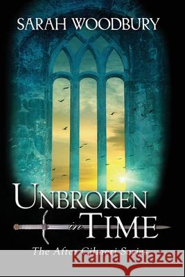 Unbroken in Time Sarah Woodbury 9781949589313 Morgan-Stanwood Publishing Group - książka