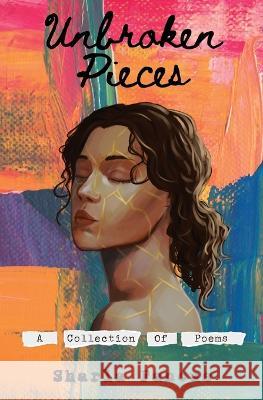Unbroken Pieces: A collection of poems Sharla Fanous 9781777918743 Bella Press - książka