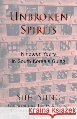 Unbroken Spirits: Nineteen Years in South Korea's Gulag Sung, Suh 9780742501225 Rowman & Littlefield Publishers - książka