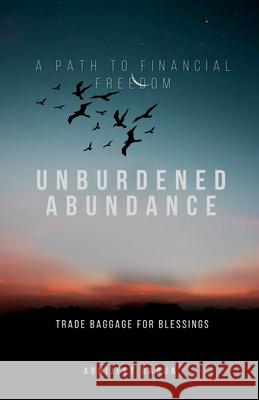 Unburdened Abundance Abhijeet Barua 9798227772190 Abhijeet Barua - książka