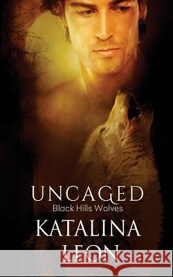 Uncaged Katalina Leon 9781683610168 Decadent Publishing - książka