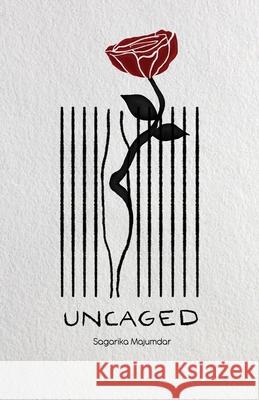 Uncaged: A Passage of Perception Sagarika Majumdar 9789811815225 Simurg - książka