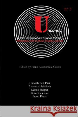 Uncanny Paulo Alexandre E. Castro 9781984950420 Createspace Independent Publishing Platform - książka