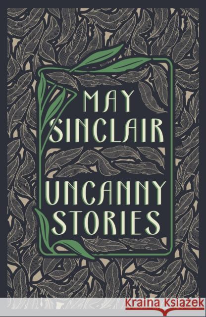 Uncanny Stories May Sinclair 9781804471487 Renard Press Ltd - książka