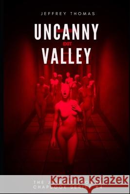 Uncanny Valley: A Trio of Disquieting Stories Jeffrey Thomas 9781086420111 Independently Published - książka