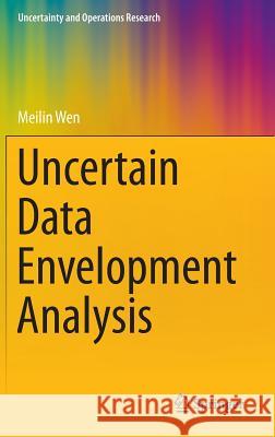 Uncertain Data Envelopment Analysis Meilin Wen 9783662438015 Springer - książka